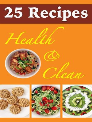 cover image of 25 Recipes Health & Clean
